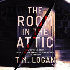 The Room in the Attic Audibook, by T.M. Logan