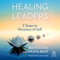 Healing Leaders: 7 Steps to Recovery of Self Audibook, by Raj Sisodia