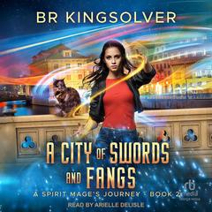 A City of Swords and Fangs Audibook, by B.R. Kingsolver