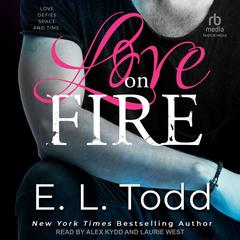 Love on Fire Audibook, by E.L. Todd