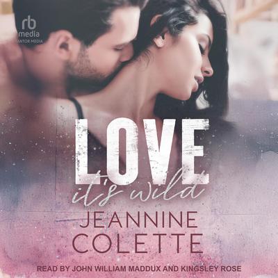 Love…It’s Wild Audibook, by Jeannine Colette