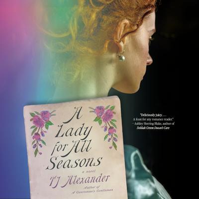 A Lady for All Seasons: A Novel Audibook, by TJ Alexander