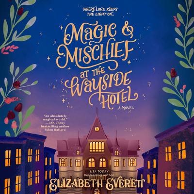 Magic and Mischief at the Wayside Hotel Audibook, by Elizabeth Everett