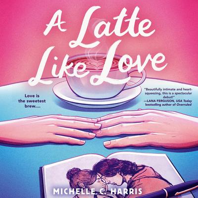 A Latte Like Love Audibook, by Michael C. Harris