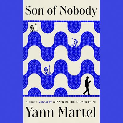 Son of Nobody Audibook, by Yann Martel