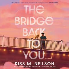 The Bridge Back to You Audibook, by Riss M. Neilson