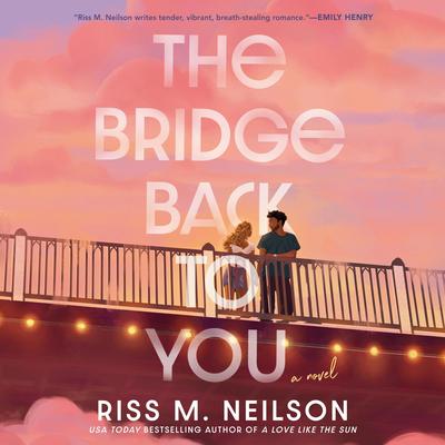 The Bridge Back to You Audibook, by Riss M. Neilson