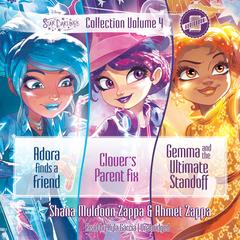 Star Darlings Collection: Volume 4: Adora Finds a Friend; Clover’s Parent Fix; Gemma and the Ultimate Standoff Audibook, by Ahmet Zappa