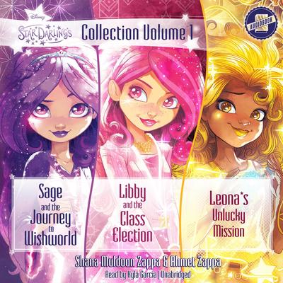 Star Darlings Collection: Volume 1: Sage and the Journey to Wishworld; Libby and the Class Election; Leona’s Unlucky Mission Audibook, by Ahmet Zappa