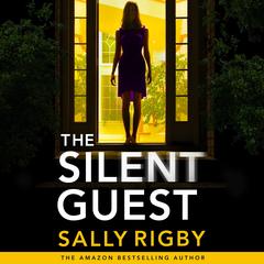 Silent Guest, The: The BRAND NEW totally unputdownable psychological thriller Audibook, by Sally Rigby