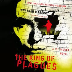 The King of Plagues: A Joe Ledger Novel Audibook, by Jonathan Maberry