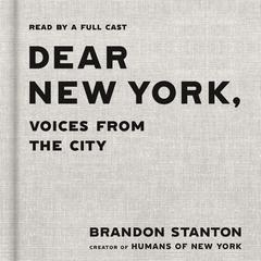 Dear New York: Voices from the City Audibook, by Brandon Stanton