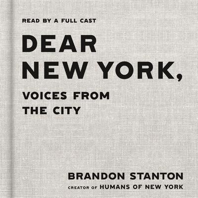 Dear New York: Voices From The City Audibook, by Brandon Stanton