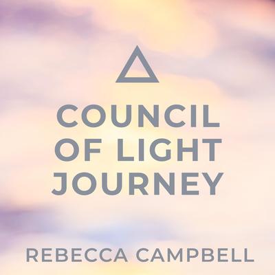 Council of Light Journey Audibook, by Rebecca Campbell