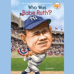 Who Was Babe Ruth? Audibook, by Joan Holub