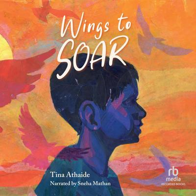 Wings to Soar Audibook, by Tina Athaide