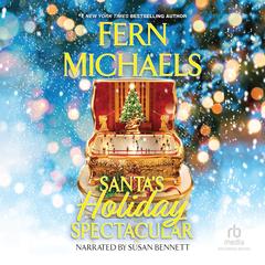 Santa's Holiday Spectacular Audibook, by Fern Michaels