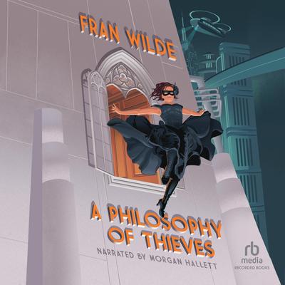 A Philosophy of Thieves Audibook, by Fran Wilde