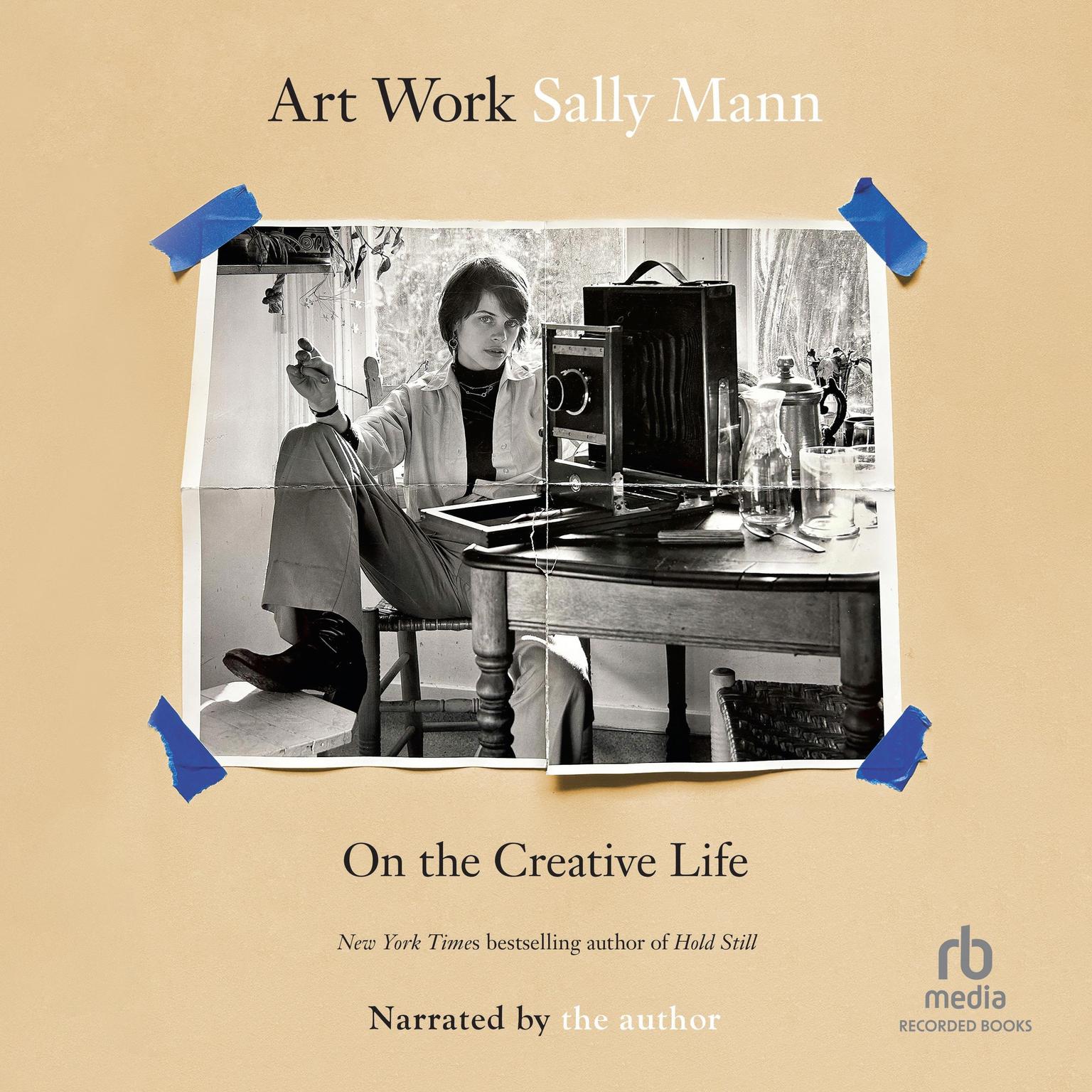 Art Work: On the Creative Life Audiobook, by Sally Mann