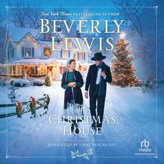 The Christmas House: An Amish Christmas Novella Audibook, by Beverly Lewis