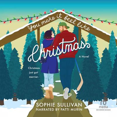 You Make It Feel Like Christmas Audibook, by Sophie Sullivan
