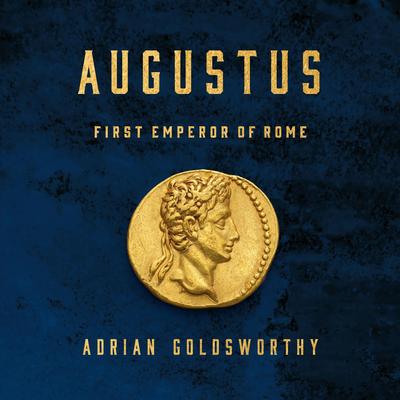 Augustus: First Emperor of Rome Audibook, by Adrian Goldsworthy