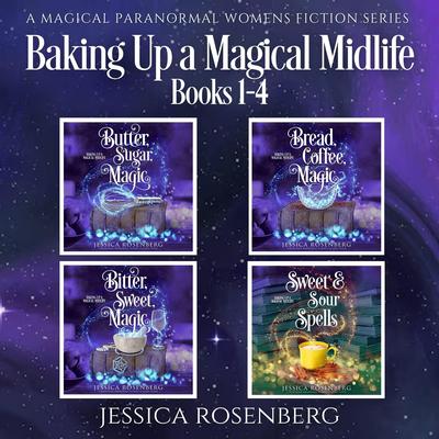 Baking Up a Magical Midlife Books 1-4: A Magical Paranormal Women’s Fiction Series Audibook, by Jessica Rosenberg