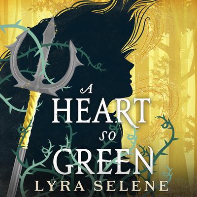 A Heart So Green Audibook, by Lyra Selene