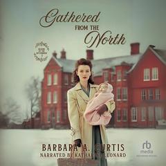 Gathered from the North Audibook, by Barbara A. Curtis