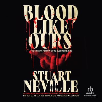 Blood Like Ours Audibook, by Stuart Neville
