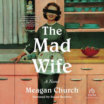 The Mad Wife: A Novel Audibook, by Meagan Church