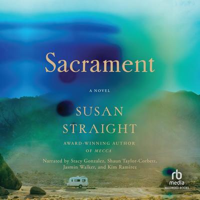 Sacrament: A Novel Audibook, by Susan Straight