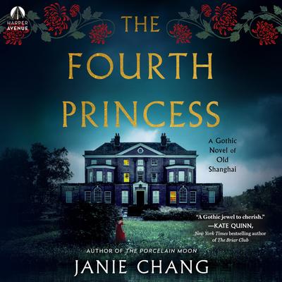 The Fourth Princess: A Gothic Novel of Old Shanghai Audibook, by Janie Chang