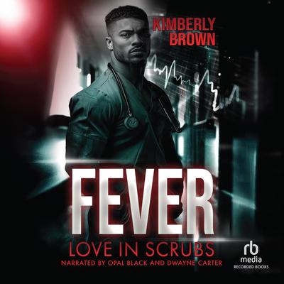 Fever: Love in Scrubs Audibook, by Kimberly Brown