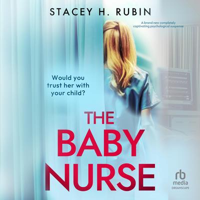 The Baby Nurse Audibook, by Stacey H. Rubin