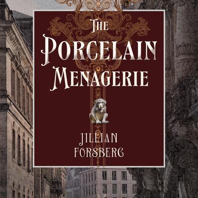 The Porcelain Menagerie Audibook, by Jillian Forsberg
