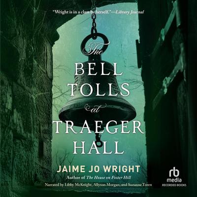 The Bell Tolls at Traeger Hall Audibook, by Jaime Jo Wright