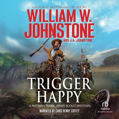 Trigger Happy Audibook, by J.  A. Johnstone