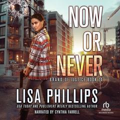 Now or Never Audibook, by Lisa Phillips