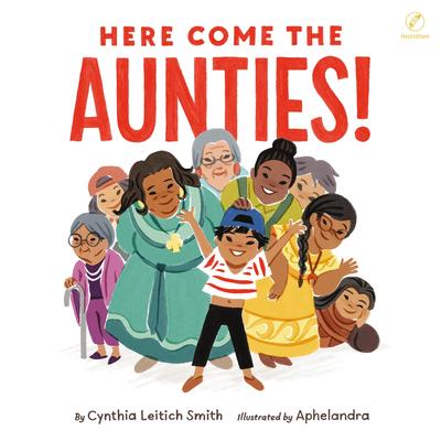 Here Come the Aunties! Audibook, by Cynthia Leitich Smith