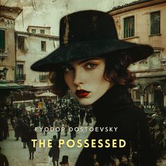 The Possessed Part 1 Audibook, by Fyodor Dostoevsky