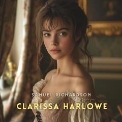 Clarissa Harlowe Volume 6 Audibook, by Samuel Richardson