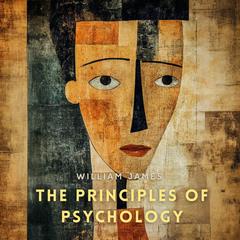 The Principles of Psychology Volume 3 Audibook, by William James