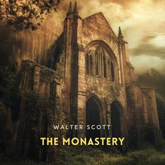 The Monastery Volume 2 Audibook, by Walter Scott