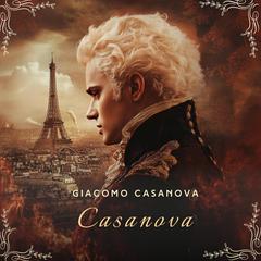 Casanova Volume 2: Paris and Prison Audibook, by Giacomo Casanova