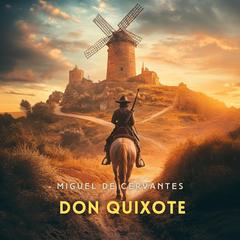 Don Quixote Volume 2 Audibook, by Miguel de Cervantes