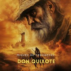 Don Quixote Volume 1 Audibook, by Miguel de Cervantes