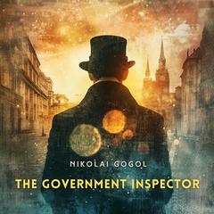 The Government Inspector Audibook, by Nikolai Gogol