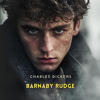 Barnaby Rudge Volume 1 Audibook, by Charles Dickens