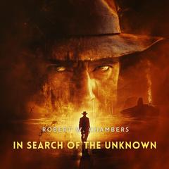In Search of the Unknown Audibook, by Robert W. Chambers